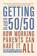 Getting to 50/50: How working parents can have it all