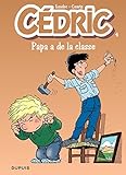 Cédric - Tome 4 - Papa a de la classe (French Edition) by