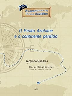 Livro O Pirata Azulaine e o Continente Perdido (Coleção "As Aventuras do Pirata Azulaine" Livro 1)