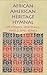 African American Heritage Hymnal: 575 Hymns, Spirituals, and Gospel Songs by Rev. Dr. Delores Carpenter, Rev. Nolan E. Williams  Jr.