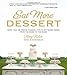 Eat More Dessert: More than 100 Simple-to-Make & Fun-to-Eat Baked Goods From the Baker to the Stars