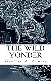 The Wild Yonder by Heather Annese