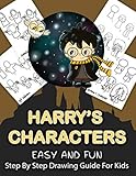 Harry's Characters Step By Step Drawing Guide For Kids: Over 25 Easy and Fun Harry's Characters To Draw and Color by Passion Kids, Timeline Publishers