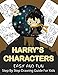 Harry's Characters Step By Step Drawing Guide For Kids: Over 25 Easy and Fun Harry's Characters To Draw and Color by Passion Kids, Timeline Publishers