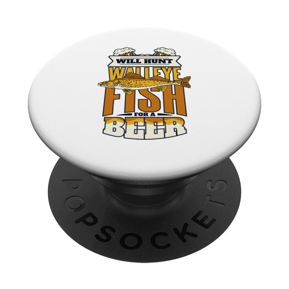 Will Hunt Walleye Fish For A Beer Hooks Walleye Fishing PopSockets Swappable PopGrip