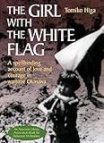 The Girl with the White Flag by Tomiko Higa, Dorothy Britton