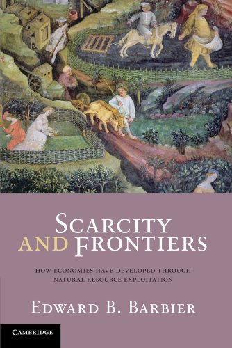Scarcity and Frontiers: How Economies Have Developed Through Natural Resource Exploitation