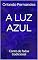 Livro A LUZ AZUL: Conto de fadas tradicional