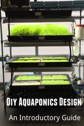 Diy Aquaponics Design: An Introductory Guide