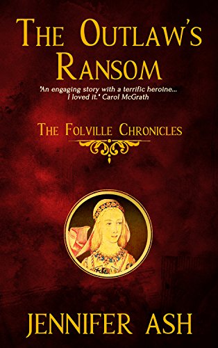 The Outlaw's Ransom (The Folville Chronicles Book 1) by Jennifer Ash