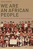Russell Rickford, "We Are an African People: Independent Education, Black Power and the Radical Imagination" (Oxford UP, 2016)