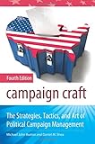 Campaign Craft: The Strategies, Tactics, and Art of Political Campaign Management, 4th Edition (Praeger Studies in Political Communication)