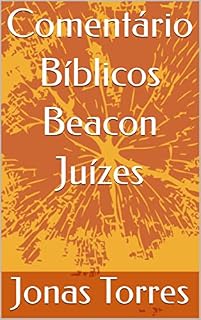 Livro Comentário Bíblicos Beacon Juízes