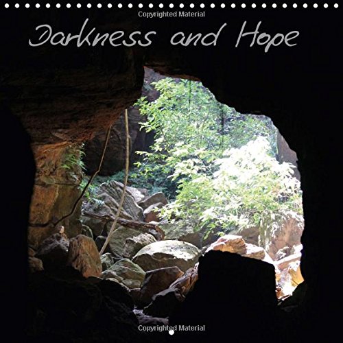 Darkness and Hope 2017: Images of Nature Full of Inspiration and Hope (Calvendo Nature)