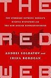 The Red Web: The Struggle Between Russia’s Digital Dictators and the New Online Revolutionaries cover