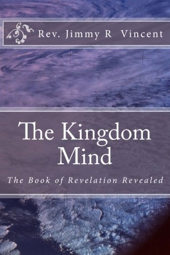 The Kingdom Mind: The Book of Revelation Revealed