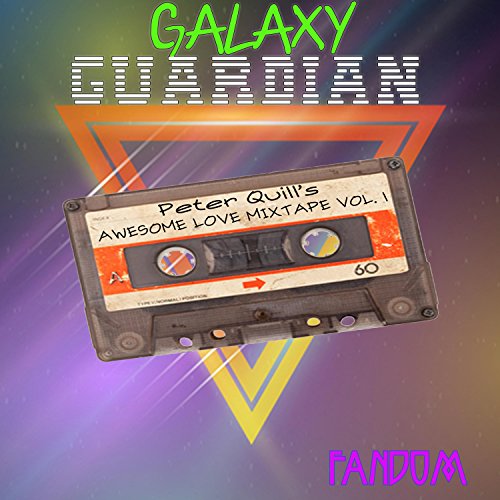 Galaxy Guardian Peter Quill's Awesome Love Mixtape Vol. 1 by Fandom on