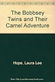 Front cover for the book The Bobbsey Twins and Their Camel Adventure by Laura Lee Hope