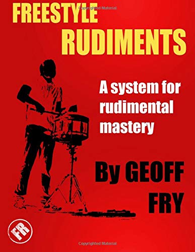 Freestyle Rudiments: A system for rudimental mastery