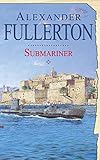 Front cover for the book Submariner by Alexander Fullerton
