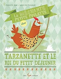 La  méchante petite poulette dans Tarzanette et le roi du petit déjeuner