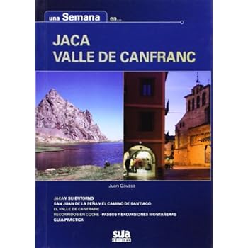 Una semana en Jaca Valle de Canfranc Una semana en Jaca Valle de Canfranc