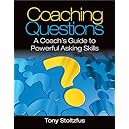 Coaching Questions: A Coach's Guide to Powerful Asking Skills