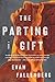 The Parting Gift: A Novel by Evan Fallenberg