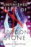 The Unfinished Life of Addison Stone: A Novel