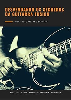 Livro Desvendando Os Segredos Da Guitarra Fusion