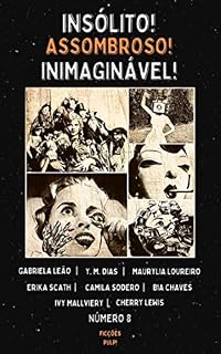 Livro Insólito! Assombroso! Inimaginável! | Nº 8 | Ficções Pulp!