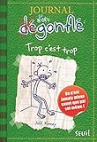 Journal D'Un Degonfle Tome 3 - Trop C'est Trop (Diary of a Wimpy Kid) (French Edition) by 