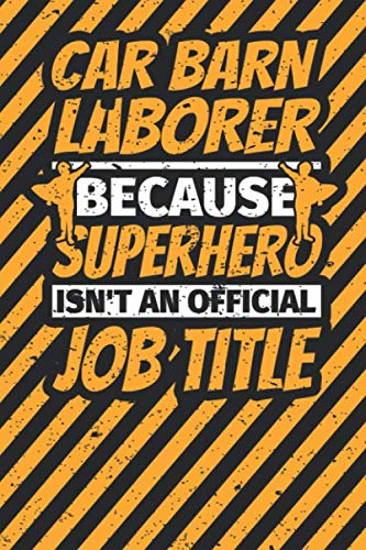 Notebook lined: CAR BARN LABORER Gifts Funny Job Humor