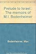 Prelude to Israel;: The memoirs of M.I. Bodenheimer