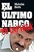 El último narco / The Last Narco (Spanish Edition)