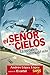 El señor de los cielos / The Master of the Sky: La verdadera historia del mito / The True Story of Myth (Spanish Edition)