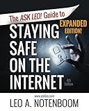 The Ask Leo! Guide to Staying Safe on the Internet - Expanded 4th Edition by 