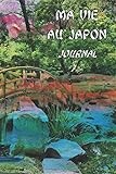 MA VIE AU JAPON - JOURNAL: Carnet intime pour