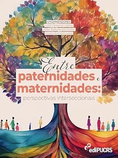 Livro Entre paternidades e maternidades: perspectivas interseccionais