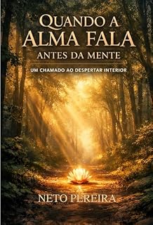 Livro Quando a Alma Fala Antes da Mente
