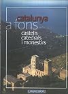 Catalunya a fons volumen 04: Castells, catedrals i monestirs