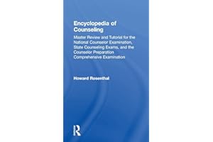Encyclopedia of Counseling: Master Review and Tutorial for the National Counselor Examination, State Counseling Exams, and the Counselor Preparation Comprehensive Examination