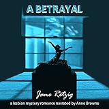 A Betrayal: A Lesbian Mystery Romance by