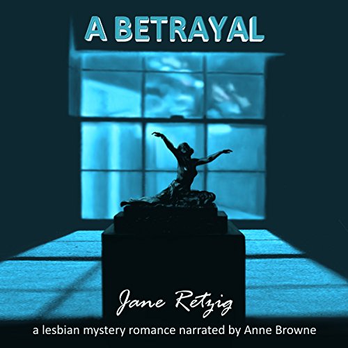 A Betrayal: A Lesbian Mystery Romance by Jane Retzig