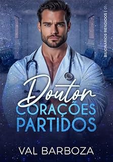 Livro DOUTOR CORAÇÕES PARTIDOS (Bilionários Rendidos Livro 1)