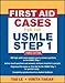 First Aid Cases for the USMLE Step 1 (First Aid Cases Series)