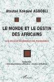 Image de LE MONDE ET LE DESTIN DES AFRICAINS: Les enjeux mondiaux de puissance (French Edition)