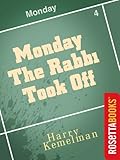 Front cover for the book Monday the Rabbi Took Off by Harry Kemelman