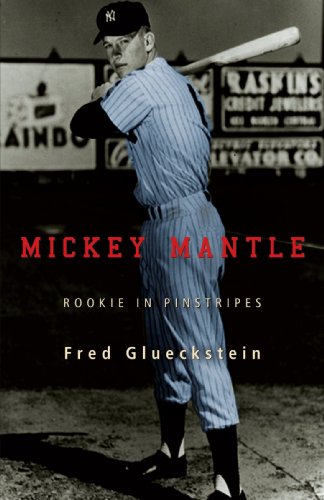 MICKEY MANTLE: ROOKIE IN PINSTRIPES