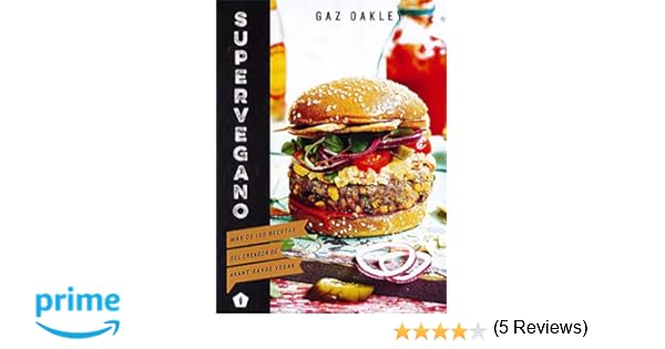 Supervegano: Más de 100 recetas del creador de Avant-Garde Vegan ...